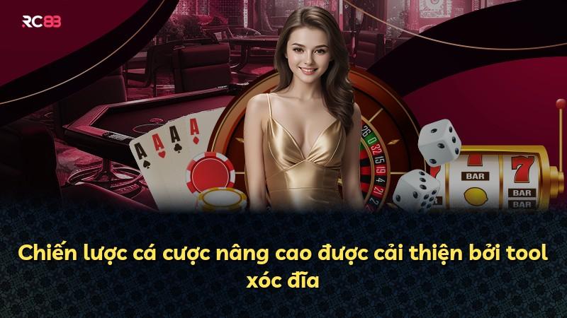 Chiến lược cá cược nâng cao được cải thiện bởi tool xóc đĩa