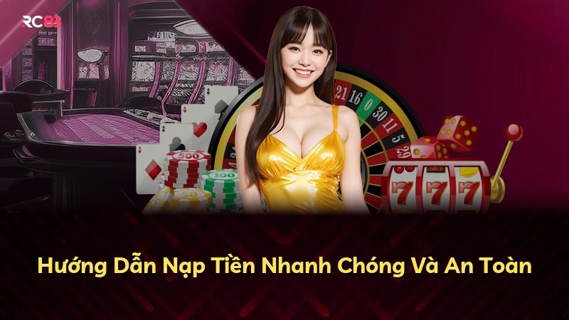 Hướng Dẫn Nạp Tiền Nhanh Chóng Và An Toàn