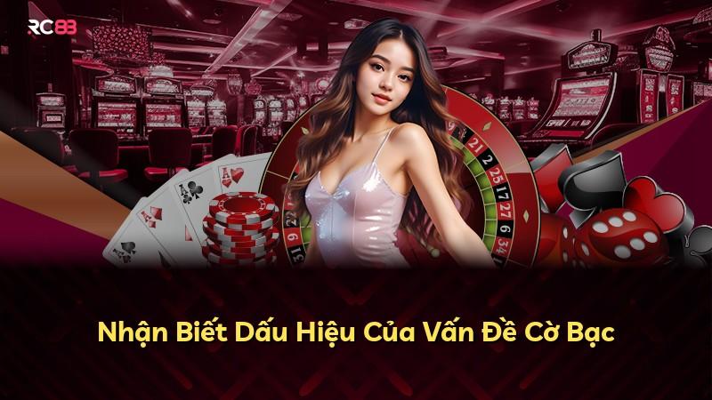 Nhận Biết Dấu Hiệu Của Vấn Đề Cờ Bạc