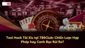 Tool 789 Club: Sự Thật Về Công Cụ Dự Đoán Tài Xỉu Tại Sòng Bạc Trực Tuyến