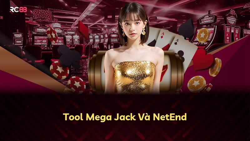 Tool Mega Jack Và NetEnd